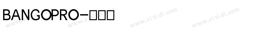 BANGO PRO字体转换